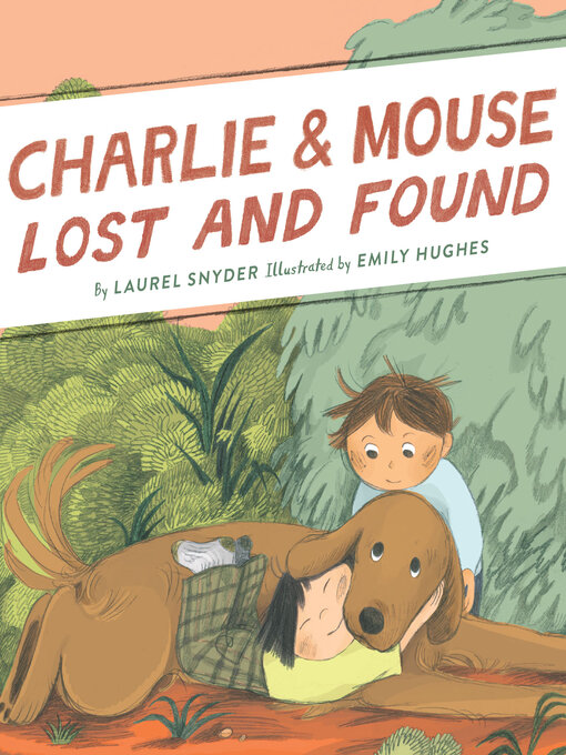 Title details for Charlie & Mouse Lost and Found by Laurel Snyder - Available